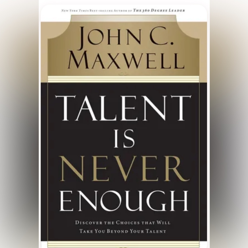 John C. Maxwell Book - Talent is Never Enough (Hardcover) (Used-Good Condition)